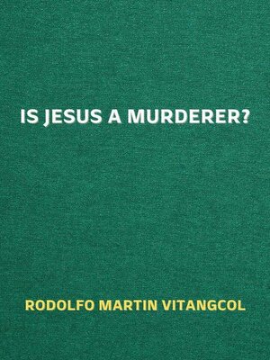 cover image of Is Jesus a Murderer?